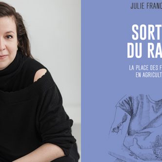 Dans son essai Sortir du rang, la sociologue et autrice Julie Francoeur s’interroge sur la place des femmes en agriculture.