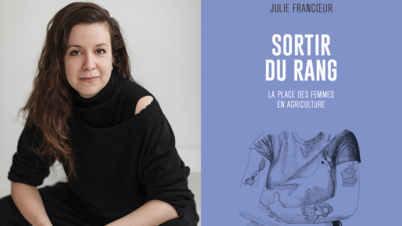 Dans son essai Sortir du rang, la sociologue et autrice Julie Francoeur s’interroge sur la place des femmes en agriculture.
