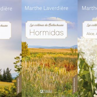 La trilogie Les Collines de Bellechasse, de Marthe Laverdière.